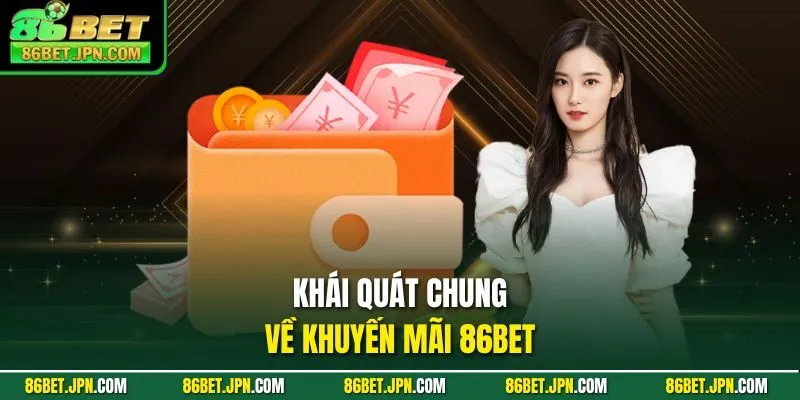 Khái quát chung về khuyến mãi 86BET