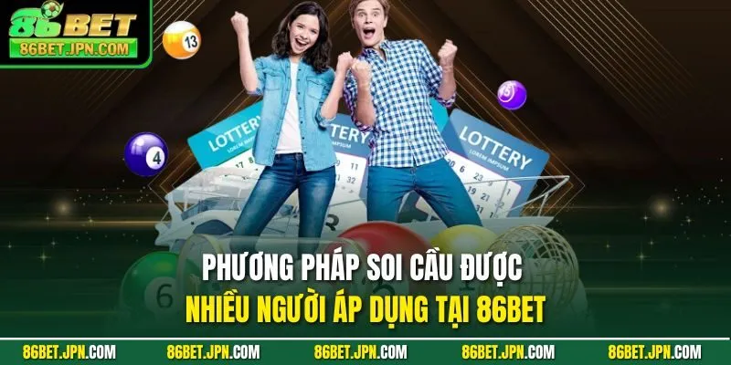 Phương pháp soi cầu được nhiều người áp dụng tại 86BET