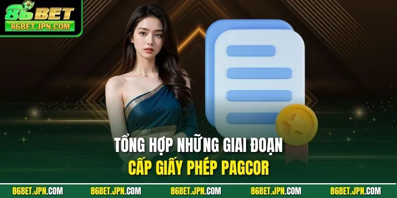 Tổng hợp những giai đoạn cấp giấy phép Pagcor