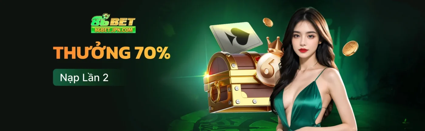 Banner 86bet thưởng nạp lần 2